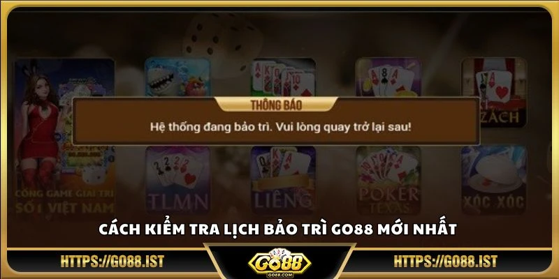 Cách kiểm tra lịch bảo trì Go88 mới nhất 
