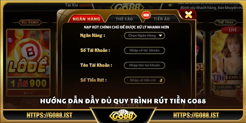 Hướng dẫn đầy đủ quy trình rút tiền Go88